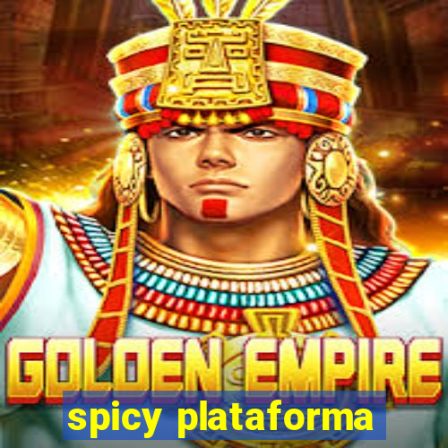 spicy plataforma